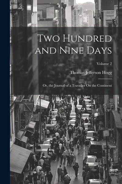 Two Hundred and Nine Days: Or, the Journal of a Traveller On the Continent; Volume 2