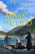 The Mark of Gold (Sister Seekers, #6)