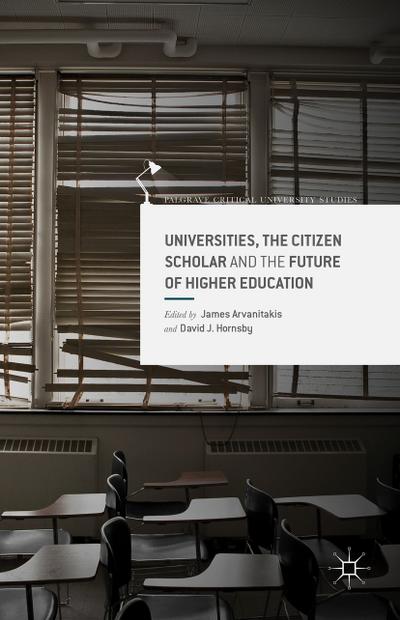 Universities, the Citizen Scholar and the Future of Higher Education