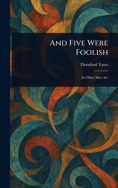 And Five Were Foolish