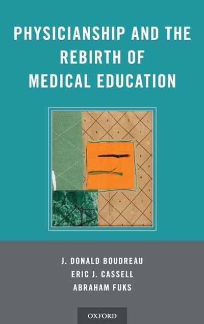 Physicianship and the Rebirth of Medical Education