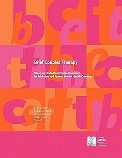 Brief Couples Therapy: Group and Individual Couple Treatment for Addiction and Related Mental Health Concerns