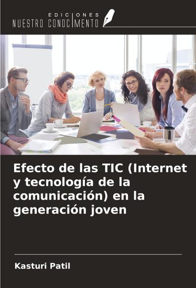 Efecto de las TIC (Internet y tecnología de la comunicación) en la generación joven