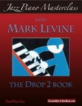 Jazz Piano Masterclass: The Drop 2 Book