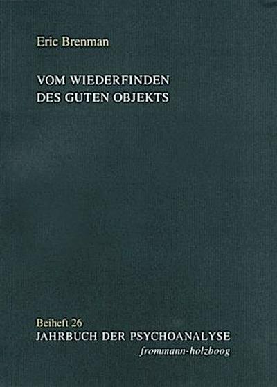 Vom Wiederfinden des guten Objekts