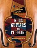 Rugs, Guitars, and Fiddling