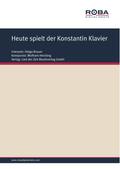 Heute spielt der Konstantin Klavier