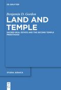 Land and Temple: Field Sacralization and the Agrarian Priesthood of Second Temple Judaism (Studia Judaica, 87)