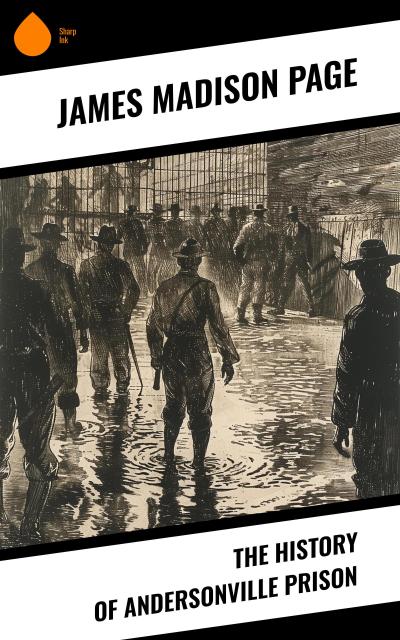 The History of Andersonville Prison