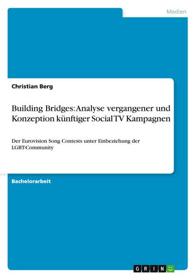 Building Bridges: Analyse vergangener und Konzeption künftiger Social TV Kampagnen