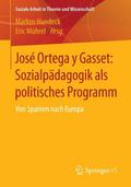 José Ortega y Gasset: Sozialpädagogik als politisches Programm