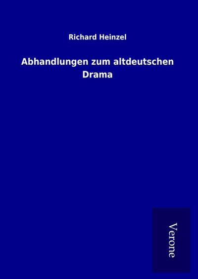 Abhandlungen zum altdeutschen Drama