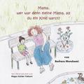 Mama, wer war denn meine Mama, als du ein Kind war