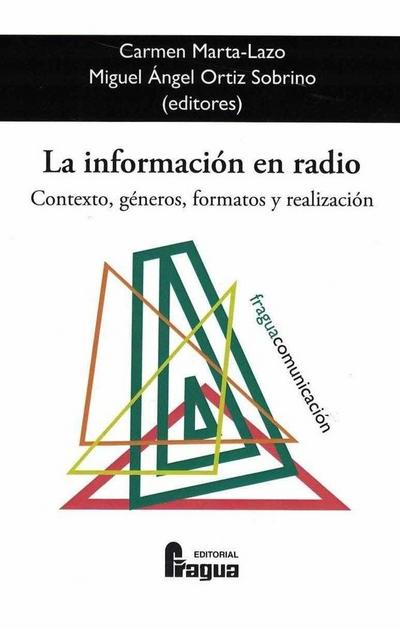 La información en radio : contexto, géneros, formatos y realización