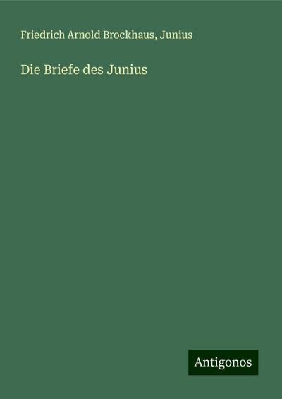 Die Briefe des Junius