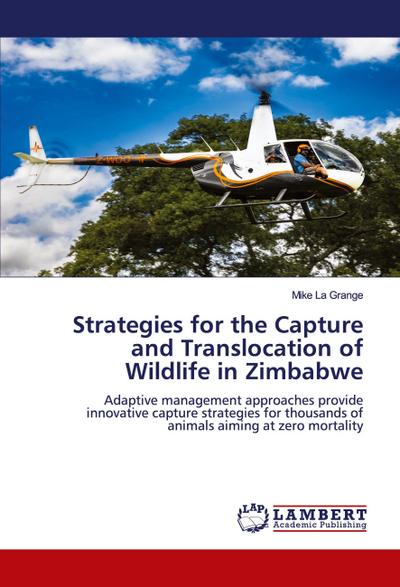 Strategies for the Capture and Translocation of Wildlife in Zimbabwe