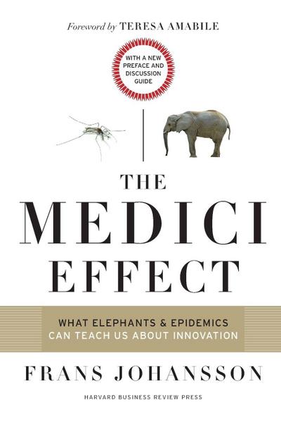The Medici Effect, With a New Preface and Discussion Guide