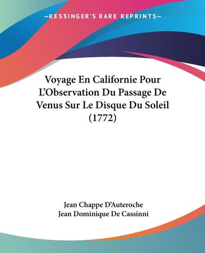 Voyage En Californie Pour L’Observation Du Passage De Venus Sur Le Disque Du Soleil (1772)