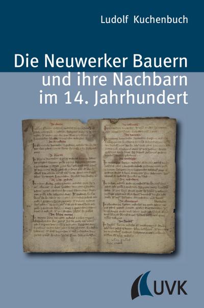 Die Neuwerker Bauern und ihre Nachbarn im 14. Jahrhundert