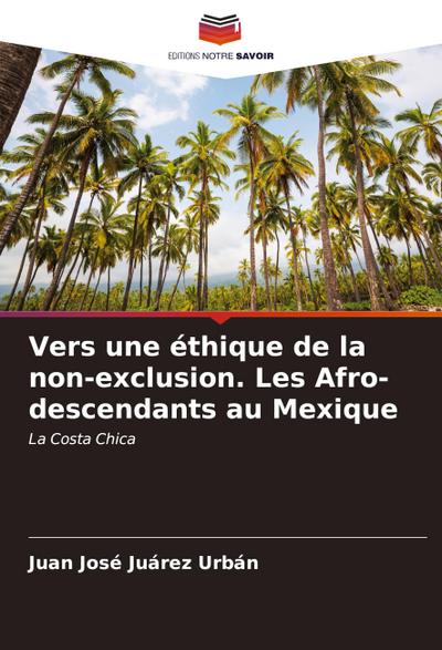 Vers une éthique de la non-exclusion. Les Afro-descendants au Mexique