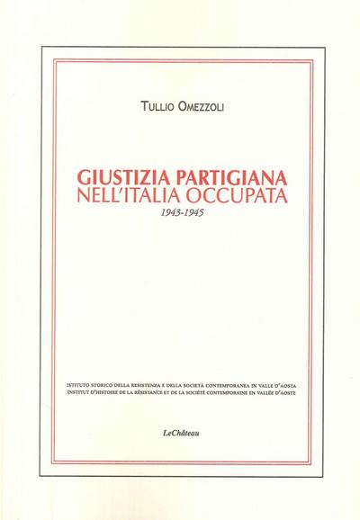 Giustizia partigiana nell’Italia occupata. 1943-1945