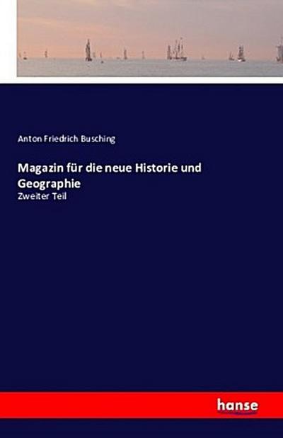Magazin für die neue Historie und Geographie