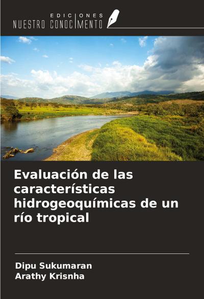 Evaluación de las características hidrogeoquímicas de un río tropical