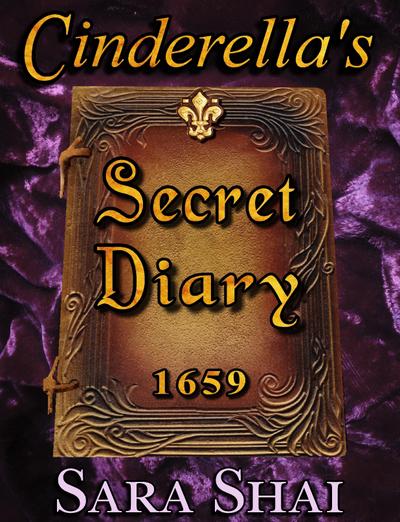 Cinderella’s Secret Diary 1659