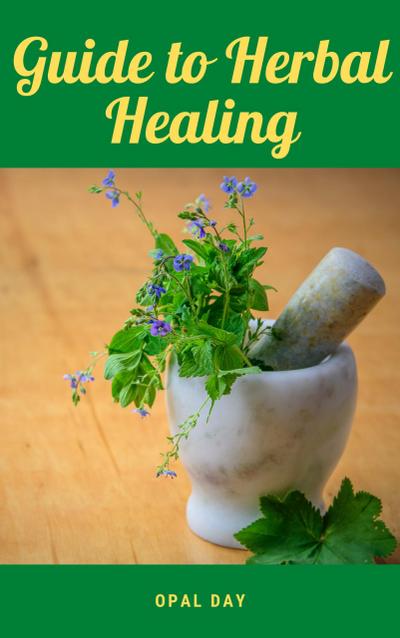 Guide to Herbal Healing