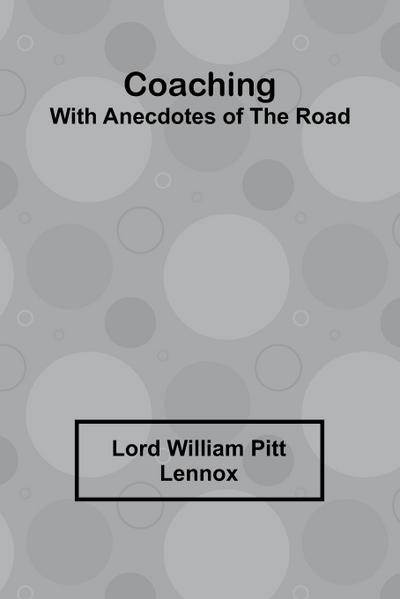 Coaching, With Anecdotes Of The Road