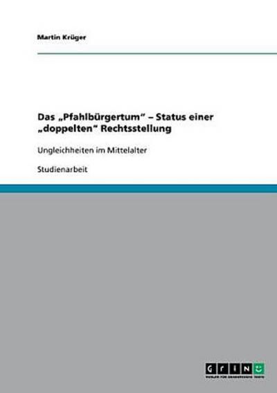 Das "Pfahlbürgertum" - Status einer "doppelten" Rechtsstellung