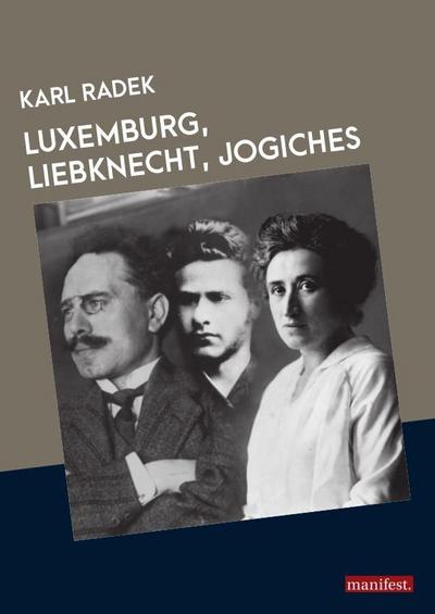 Luxemburg, Liebknecht, Jogiches