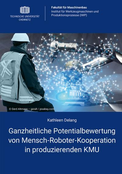 Ganzheitliche Potentialbewertung von Mensch-Roboter-Kooperation in produzierenden KMU
