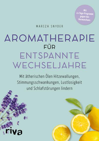 Aromatherapie für entspannte Wechseljahre 