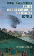 Leibniz oder Die Einsamkeit der Monaden