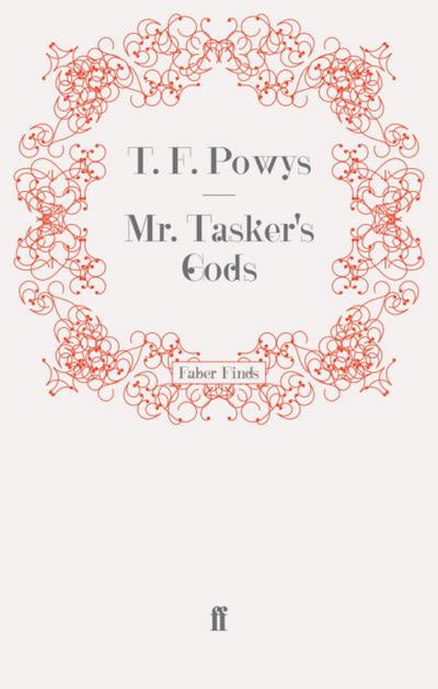 Powys, T: Mr. Tasker’s Gods