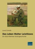 Das Leben Walter Leistikows