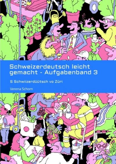 Schweizerdeutsch leicht gemacht - Aufgabenband 3