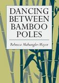 Dancing Between Bamboo Poles