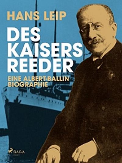 Des Kaisers Reeder