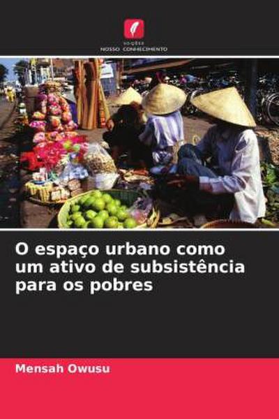 O espaço urbano como um ativo de subsistência para os pobres