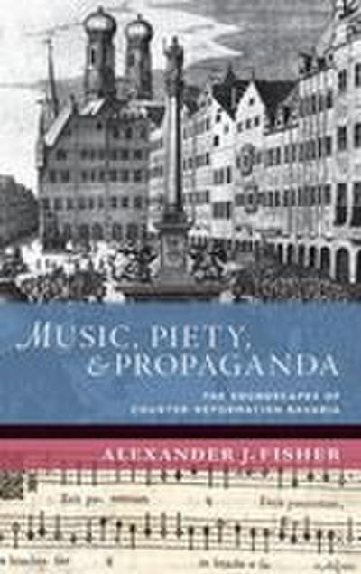 Music, Piety, and Propaganda