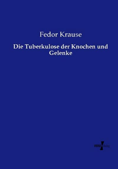 Die Tuberkulose der Knochen und Gelenke