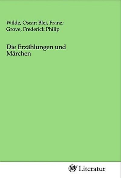 Die Erzählungen und Märchen