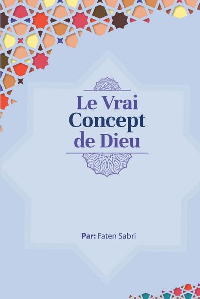 Le Vrai Concept de Dieu