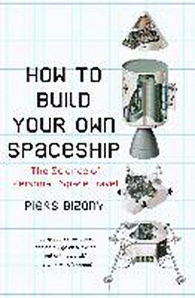 How to Build Your Own Spaceship