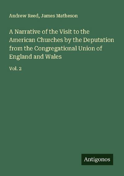 A Narrative of the Visit to the American Churches by the Deputation from the Congregational Union of England and Wales