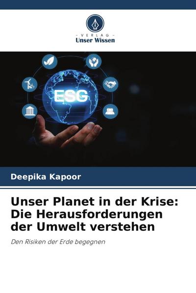 Unser Planet in der Krise: Die Herausforderungen der Umwelt verstehen