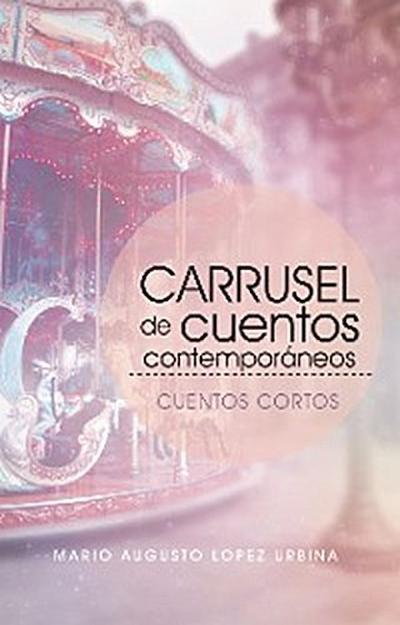 Carrusel De Cuentos Contemporáneos (Segunda Edición)