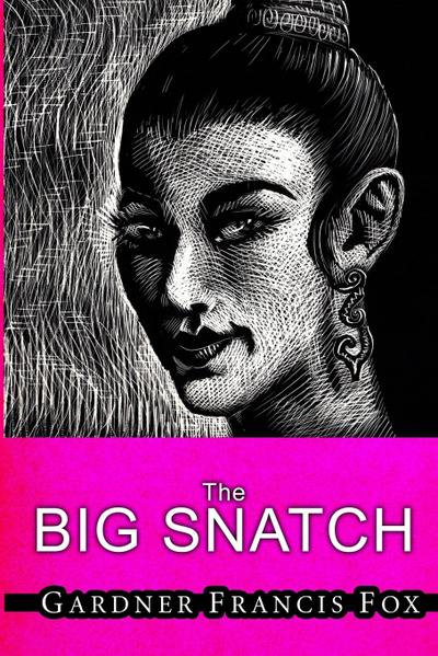 Lady from L.U.S.T. #10 - The Big Snatch